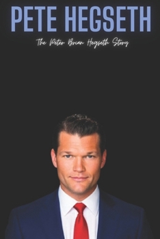 Paperback Pete Hegseth: The Peter Brian Hegseth Story Book