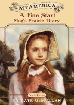 Hardcover A Fine Start: Meg's Prairie Diary Book