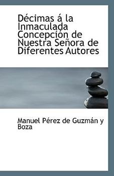 Paperback Decimas a la Inmaculada Concepcion de Nuestra Senora de Diferentes Autores Book