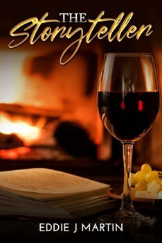 Paperback The Storyteller: There is nothing like sitting by a cozy fireplace, glass of wine, and a good book... Enter the storyteller. Book