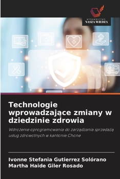 Technologie wprowadzajace zmiany w dziedzinie zdrowia (Polish Edition)