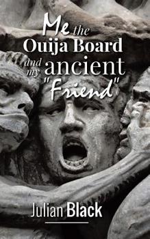 Paperback Ouija Board: Me, The Ouija Board and My Ancient Friend Book
