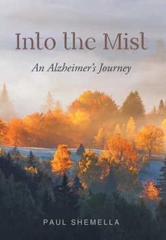 Hardcover Into the Mist: An Alzheimer's Journey Book