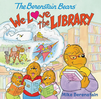 The Berenstain Bears: We Love the Library - Book  of the Berenstain Bears