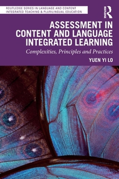 Paperback Assessment in Content and Language Integrated Learning: Complexities, Principles and Practices Book
