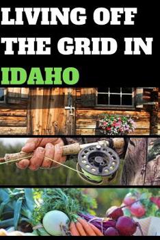 Paperback Living Off the Grid in Idaho: Blank Lined Journal Gift Book