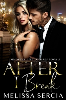 After I Break - Book #2 of the Immortal Billionaires