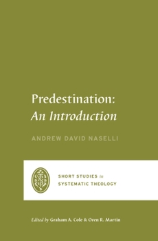 Predestination: An Introduction - Book  of the Short Studies in Systematic Theology