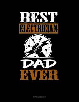 Paperback Best Electrician Dad Ever: 8 Column Ledger Book
