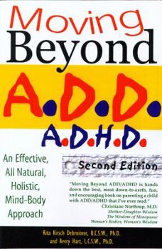 Paperback Moving Beyond A.D.D/A.D.H.D: An Effective, All Natural, Holistic, Mind-Body Approach Book