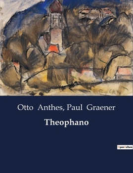 Paperback Theophano: Eine dramatische Oper über Macht, Verrat und Leidenschaft im byzantinischen Reich [German] Book