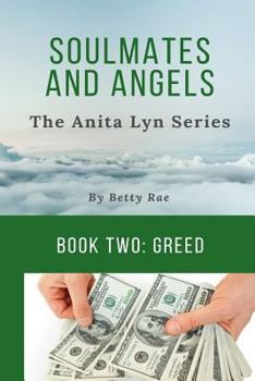 Paperback Soul Mates & Angels: Greed (The Anita Lyn Series, Book Two) Book