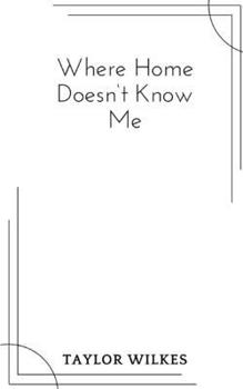 Paperback Where Home Doesn't Know Me Book