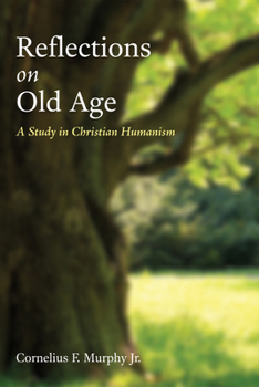 Paperback Reflections on Old Age: A Study in Christian Humanism Book