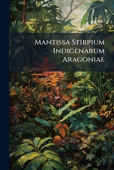 Paperback Mantissa Stirpium Indigenarum Aragoniae Book