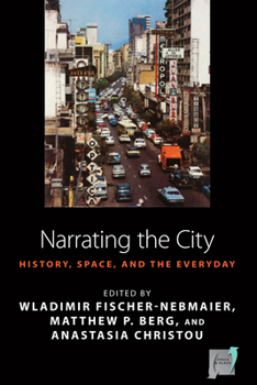 Hardcover Narrating the City: Histories, Space, and the Everyday Book