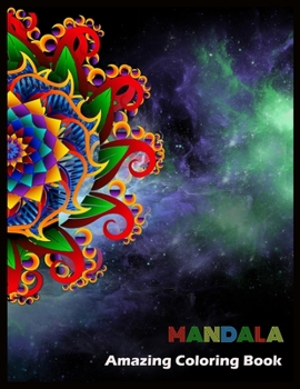 MANDALA Amazing Coloring Book: 100 Magical Mandalas - An Adult Coloring Book with Fun, Easy, and Relaxing Mandalas