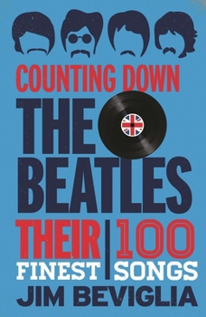 Hardcover Counting Down the Beatles: Their 100 Finest Songs Book