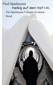 Paperback Helbig auf dem Hof I-III: die Sjaalmann-Trilogie in einem Band [German] Book