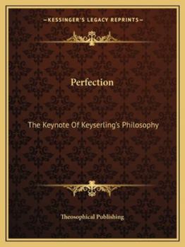 Paperback Perfection: The Keynote Of Keyserling's Philosophy Book