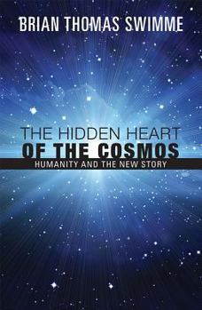 Paperback The Hidden Heart of the Cosmos: Humanity and the New Story Book