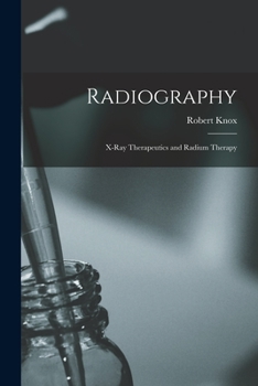 Paperback Radiography: X-Ray Therapeutics and Radium Therapy Book