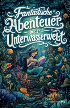 Fantastische Abenteuer in der Unterwasserwelt Band 5: Zauberhafte Erzählungen aus dem Reich des Meeres (German Edition)