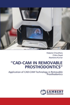 "Cad-CAM in Removable Prosthodontics"