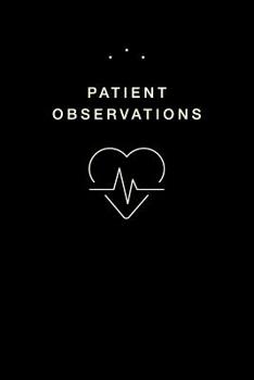 Paperback Patient Observations: Quickly and Efficiently Write Clinical Observations on the Go Book