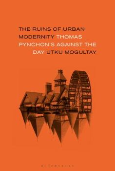 Hardcover The Ruins of Urban Modernity: Thomas Pynchon's Against the Day Book