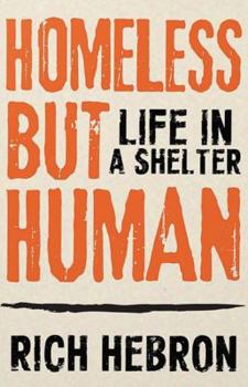 Paperback Homeless but Human: Life in a Shelter Book