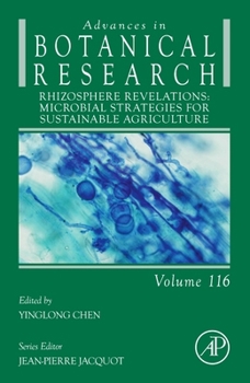 Rhizosphere Revelations: Microbial Strategies for Sustainable Agriculture (Volume 116) (Advances in Botanical Research, Volume 116)