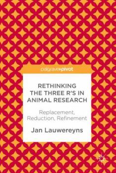 Hardcover Rethinking the Three R's in Animal Research: Replacement, Reduction, Refinement Book