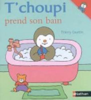 Hardcover T Choupi Prend Son Bain [French] Book