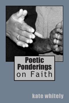 Paperback Poetic Ponderings: on Faith Book