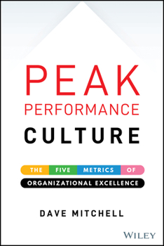 Hardcover Peak Performance Culture: The Five Metrics of Organizational Excellence Book