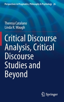 Hardcover Critical Discourse Analysis, Critical Discourse Studies and Beyond Book