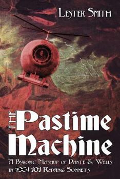 Paperback The Pastime Machine: A Byronic Mashup of Dante and Wells - in 101 Sonnets Book