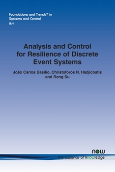 Paperback Analysis and Control for Resilience of Discrete Event Systems: Fault Diagnosis, Opacity and Cyber Security Book