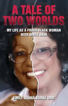 Paperback A Tale of Two Worlds: My Life as a Proud Black Woman with White Skin Book