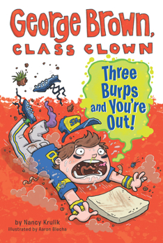Three Burps and You're Out! - Book #10 of the George Brown, Class Clown