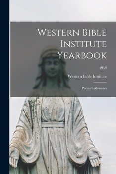 Paperback Western Bible Institute Yearbook: Western Memoirs; 1959 Book