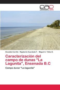 Paperback Caracterización del campo de dunas "La Lagunita", Ensenada B.C [Spanish] Book