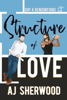 Structure of Love (Gay 4 Renovations)