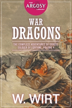 Paperback War Dragons: The Complete Adventures of Cordie, Soldier of Fortune, Volume 4 Book