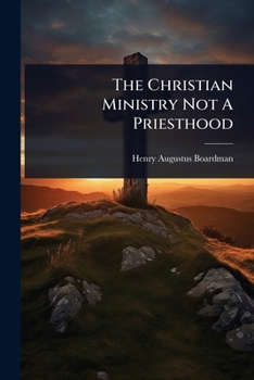 Paperback The Christian Ministry Not A Priesthood Book