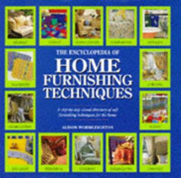 Hardcover The Encyclopedia of Home Furnishing Techniques (Encyclopedia) Book