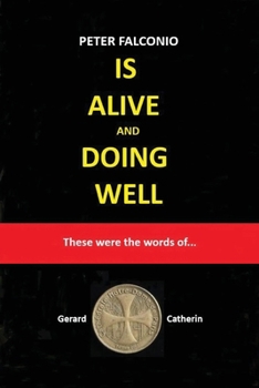 Paperback PETER FALCONIO IS ALIVE and DOING WELL: These were the words of... Book