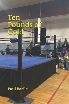 Paperback Ten Pounds of Gold: Leaning Toward Hope Book