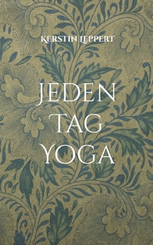 Paperback Jeden Tag Yoga: Inspirationen für tägliches Üben [German] Book
